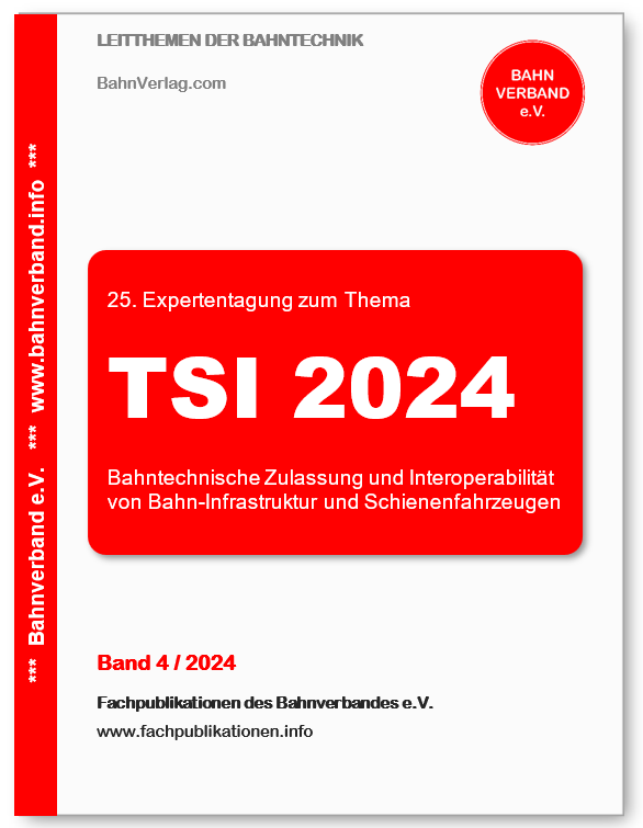 Fachpublikation: "TSI 2024" - 25. Expertentagung zum Thema Bahntechnische Zulassung von Schienenfahrzeugen und Bahninfrastruktur